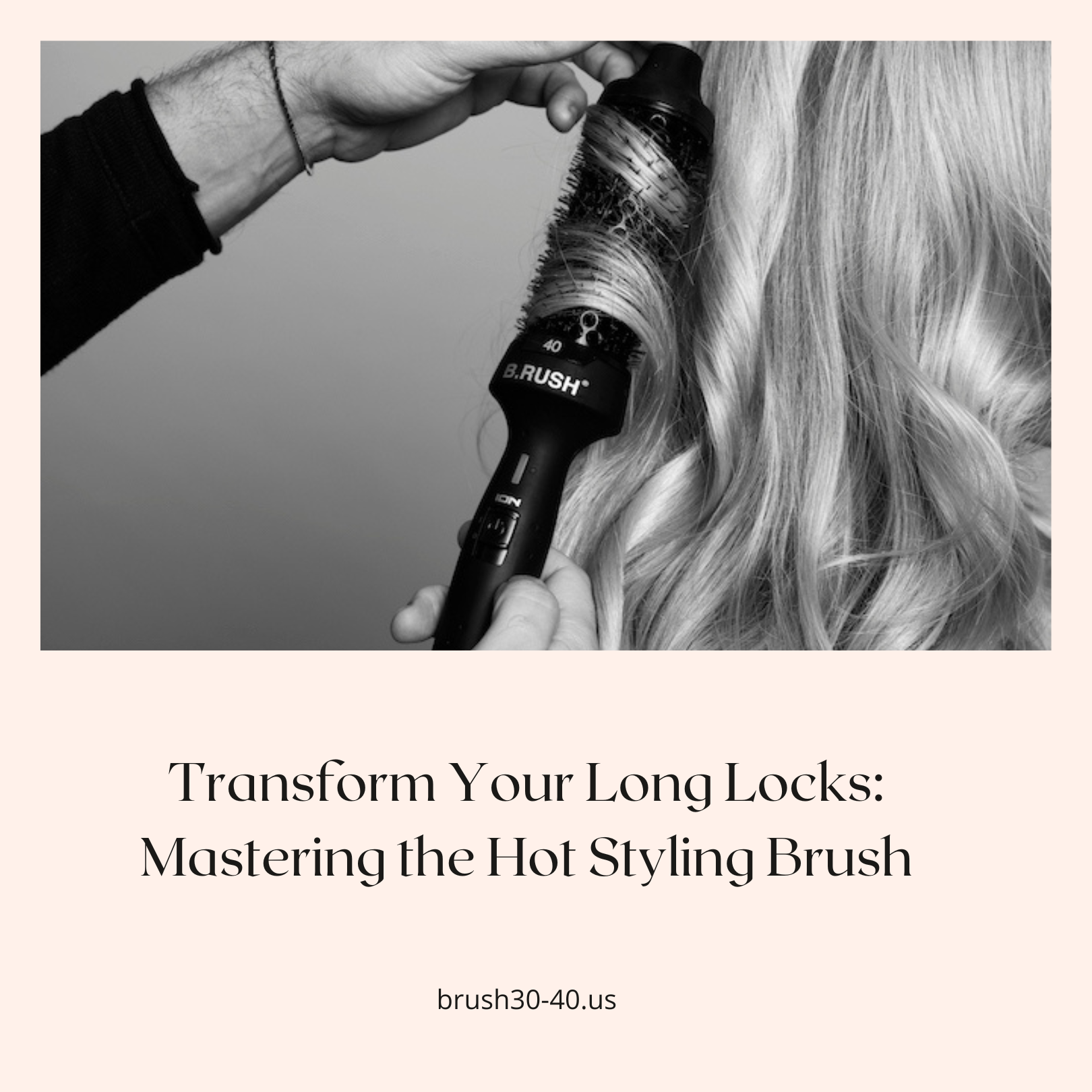 Transform Your Long Locks: Mastering the Hot Styling Brush